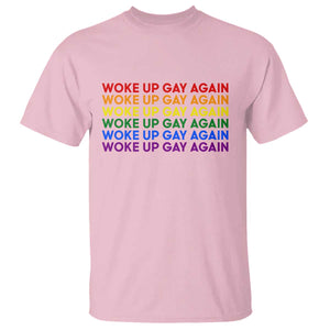 Woke Up Gay Again T Shirt Funny LGBTQ Rainbow Typography TS12 Light Pink Print Your Wear