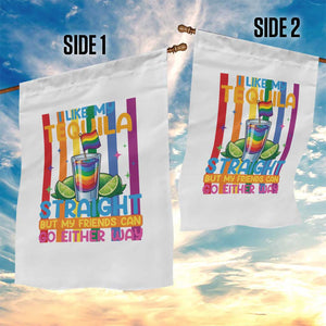 I Like My Tequila Straight But My Friends Go Either Way Garden Flag Funny LGBTQ Drinking TS12 Print Your Wear