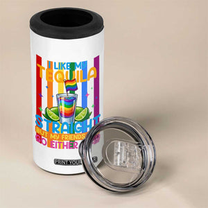 I Like My Tequila Straight But My Friends Go Either Way 4 in 1 Can Cooler Tumbler Funny LGBTQ Drinking TS12 Print Your Wear