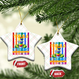I Like My Tequila Straight But My Friends Go Either Way Ceramic Ornament Funny LGBTQ Drinking TS12 Print Your Wear