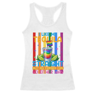 I Like My Tequila Straight But My Friends Go Either Way Racerback Tank Top Funny LGBTQ Drinking TS12 White Print Your Wear