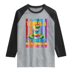 I Like My Tequila Straight But My Friends Go Either Way Raglan Shirt Funny LGBTQ Drinking TS12 Heather Gray Black Print Your Wear