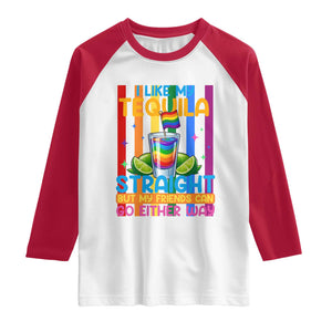 I Like My Tequila Straight But My Friends Go Either Way Raglan Shirt Funny LGBTQ Drinking TS12 White Red Print Your Wear