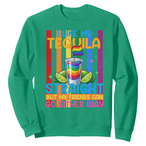 I Like My Tequila Straight But My Friends Go Either Way Sweatshirt Funny LGBTQ Drinking TS12 Irish Green Print Your Wear