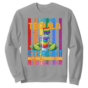 I Like My Tequila Straight But My Friends Go Either Way Sweatshirt Funny LGBTQ Drinking TS12 Sport Gray Print Your Wear