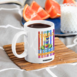 I Like My Tequila Straight But My Friends Go Either Way Coffee Mug Funny LGBTQ Drinking TS12 Print Your Wear
