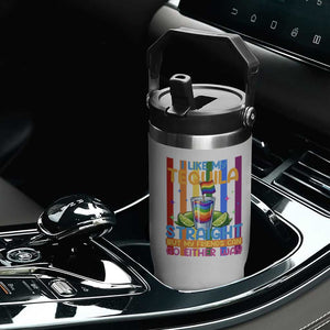 I Like My Tequila Straight But My Friends Go Either Way Flip Straw Tumbler Funny LGBTQ Drinking TS12 Print Your Wear