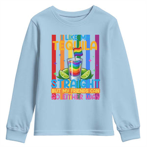 I Like My Tequila Straight But My Friends Go Either Way Youth Sweatshirt Funny LGBTQ Drinking TS12 Light Blue Print Your Wear