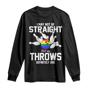 Funny LGBTQ Bowling Long Sleeve Shirt I May Not Be Straight But My Throws Are