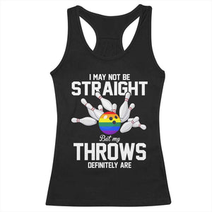 Funny LGBTQ Bowling Racerback Tank Top I May Not Be Straight But My Throws Are TS12 Black Print Your Wear