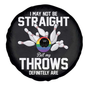 Funny LGBTQ Bowling Spare Tire Cover I May Not Be Straight But My Throws Are TS12 Print Your Wear