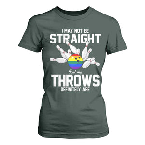 Funny LGBTQ Bowling T Shirt For Women I May Not Be Straight But My Throws Are TS12 Dark Forest Green Print Your Wear