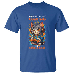 Funny Gamer Cat T Shirt Life Without Gaming Is Nothing Good TS12 Royal Blue Print Your Wear
