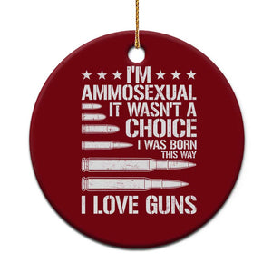 Funny Im Ammosexual Ceramic Ornament American Freedom Second Amendment
