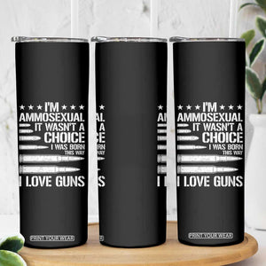 Funny Im Ammosexual Skinny Tumbler American Freedom Second Amendment