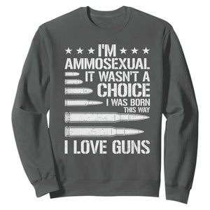 Funny Im Ammosexual Sweatshirt American Freedom Second Amendment