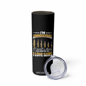Funny Im Ammosexual Skinny Tumbler Second Amendment Patriotic Freedom Graphic