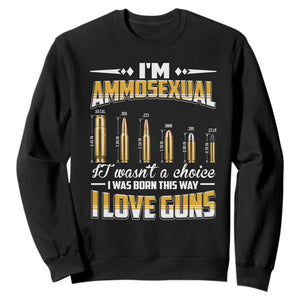 Funny Im Ammosexual Sweatshirt Second Amendment Patriotic Freedom Graphic