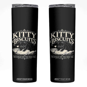 Kitty Biscuits We Knead Em You Need Em Skinny Tumbler Funny Black Cat Making Biscuits Baking