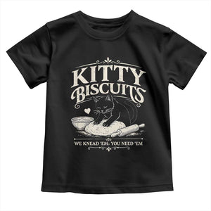 Kitty Biscuits We Knead Em You Need Em Toddler T Shirt Funny Black Cat Making Biscuits Baking TS12 Black Print Your Wear