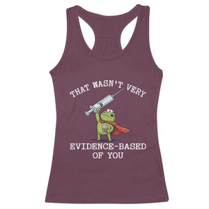 Funny Frog Nurse Meme Racerback Tank Top That Wasnt Very Evidence Based Of You
