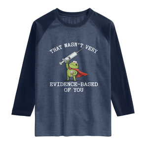 Funny Frog Nurse Meme Raglan Shirt That Wasnt Very Evidence Based Of You