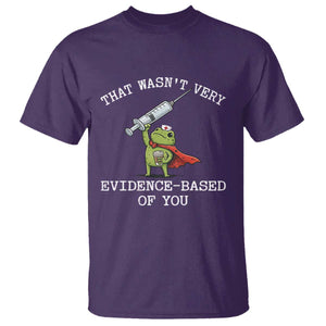 Funny Frog Nurse Meme T Shirt That Wasnt Very Evidence Based Of You