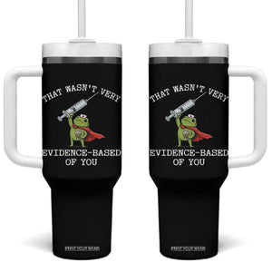 Funny Frog Nurse Meme Tumbler With Handle That Wasnt Very Evidence Based Of You