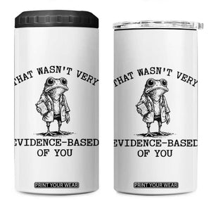 Funny Grumpy Frog Doctor 4 in 1 Can Cooler Tumbler That Wasnt Very Evidence Based Of You