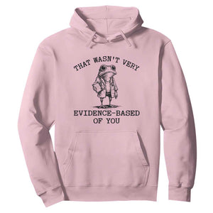 Funny Grumpy Frog Doctor Hoodie That Wasnt Very Evidence Based Of You