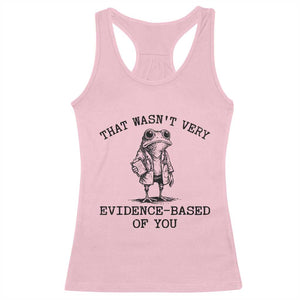 Funny Grumpy Frog Doctor Racerback Tank Top That Wasnt Very Evidence Based Of You