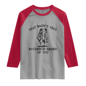 Funny Grumpy Frog Doctor Raglan Shirt That Wasnt Very Evidence Based Of You