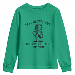Funny Grumpy Frog Doctor Youth Sweatshirt That Wasnt Very Evidence Based Of You