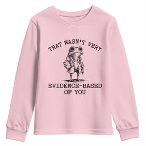 Funny Grumpy Frog Doctor Youth Sweatshirt That Wasnt Very Evidence Based Of You