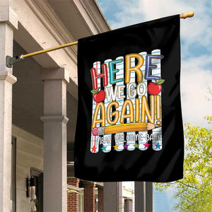 Funny Striped Teacher Back To School Garden Flag Here We Go Again Welcome Back