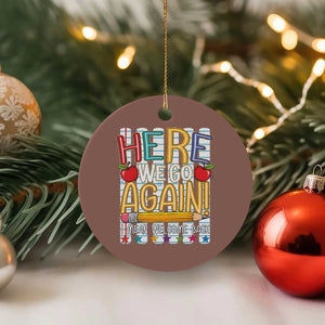 Funny Striped Teacher Back To School Ceramic Ornament Here We Go Again Welcome Back