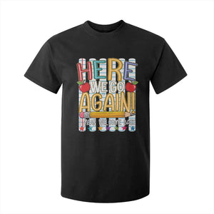 Funny Striped Teacher Back To School T Shirt For Kid Here We Go Again Welcome Back