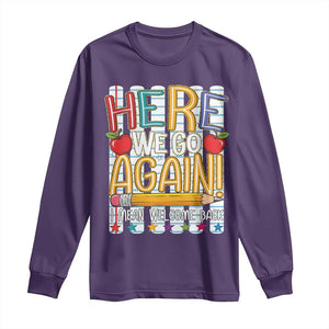 Funny Striped Teacher Back To School Long Sleeve Shirt Here We Go Again Welcome Back