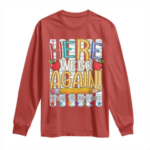 Funny Striped Teacher Back To School Long Sleeve Shirt Here We Go Again Welcome Back