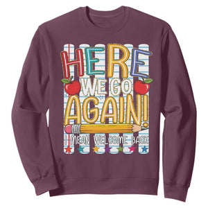 Funny Striped Teacher Back To School Sweatshirt Here We Go Again Welcome Back
