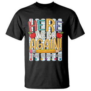 Funny Striped Teacher Back To School T Shirt Here We Go Again Welcome Back