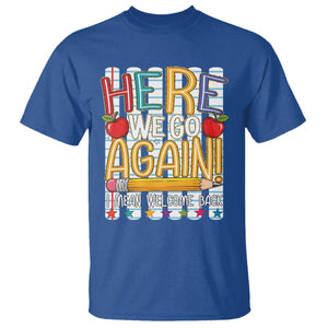 Funny Striped Teacher Back To School T Shirt Here We Go Again Welcome Back