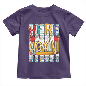 Funny Striped Teacher Back To School Toddler T Shirt Here We Go Again Welcome Back