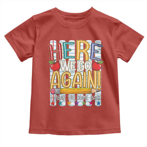 Funny Striped Teacher Back To School Toddler T Shirt Here We Go Again Welcome Back