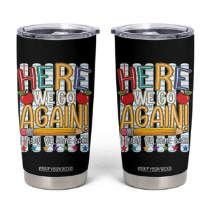 Funny Striped Teacher Back To School Tumbler Cup Here We Go Again Welcome Back