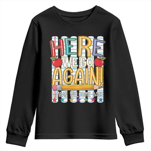 Funny Striped Teacher Back To School Youth Sweatshirt Here We Go Again Welcome Back