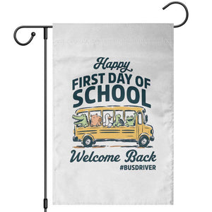 School Bus Driver Gift Garden Flag Happy First Day Of School
