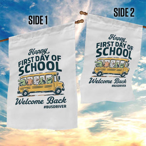 School Bus Driver Gift Garden Flag Happy First Day Of School