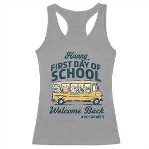 School Bus Driver Gift Racerback Tank Top Happy First Day Of School