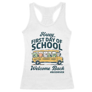 School Bus Driver Gift Racerback Tank Top Happy First Day Of School